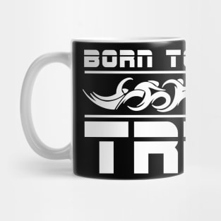 triathlon finisher Born To Tri Mug